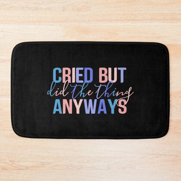 Item preview, Cried But Did The Thing Anyways Colorful Quote  designed and sold by InnaPo ⭐⭐⭐⭐⭐.