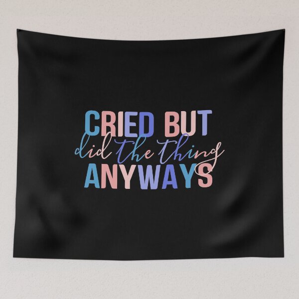 Item preview, Cried But Did The Thing Anyways Colorful Quote  designed and sold by InnaPo ⭐⭐⭐⭐⭐.