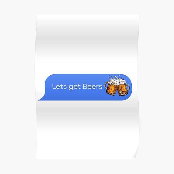 "lets get Beer beer emoji text message" Poster for Sale by Benb2567