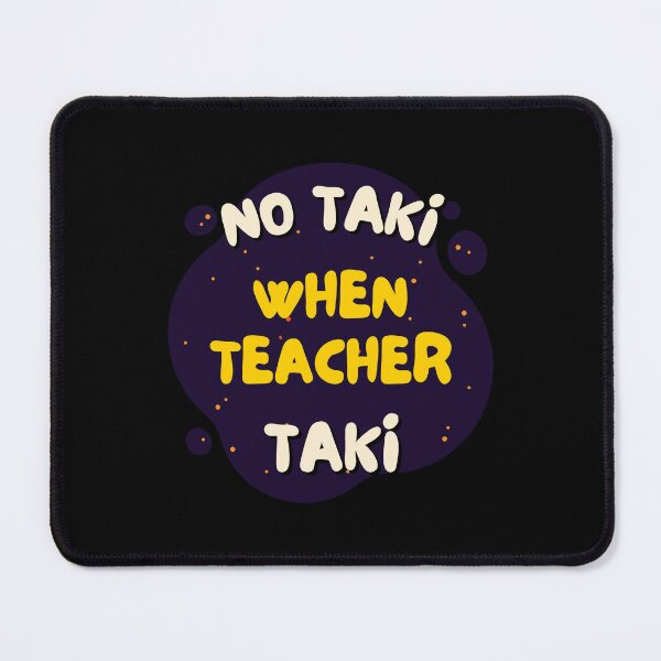 Item preview, Funny Teacher Apparel Gift No Taki When Teacher Taki Cute Education classroom Classic T-Shirt designed and sold by YouSsefHN05.