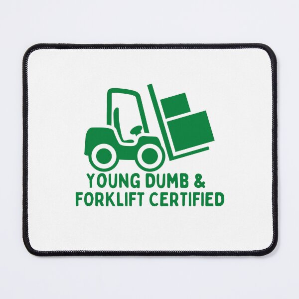 Item preview, Young Dumb And Forklift Certified designed and sold by khadijat297.
