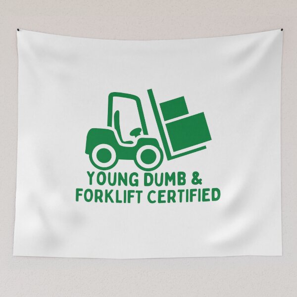 Item preview, Young Dumb And Forklift Certified designed and sold by khadijat297.