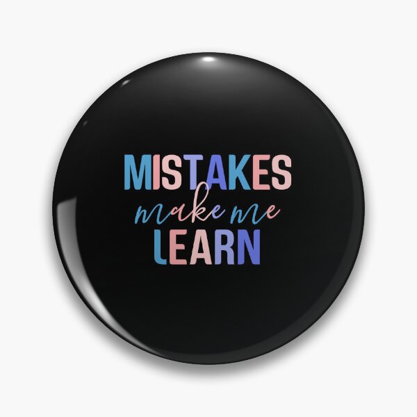 Item preview, Mistakes Make Me Learn Quote designed and sold by InnaPo ⭐⭐⭐⭐⭐.