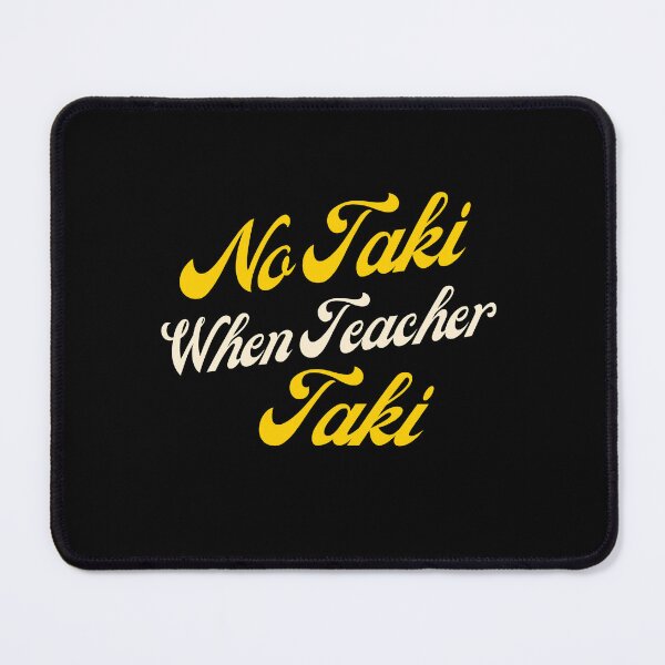 Item preview, Funny Teacher Apparel Gift No Taki When Teacher Taki Cute Education classroom Classic T-Shirt designed and sold by YouSsefHN05.