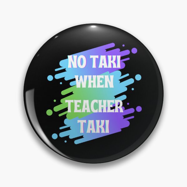 Item preview, Funny Teacher Apparel Gift No Taki When Teacher Taki Cute Education classroom Classic T-Shirt designed and sold by YouSsefHN05.