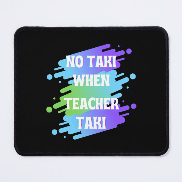 Item preview, Funny Teacher Apparel Gift No Taki When Teacher Taki Cute Education classroom Classic T-Shirt designed and sold by YouSsefHN05.