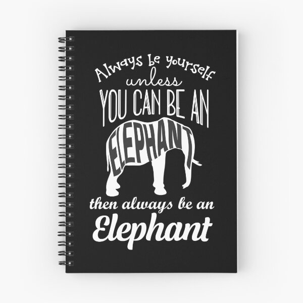 Item preview, Always Be Yourself Unless You Can Be An Elephant Then Always Be An Elephant designed and sold by stuch75.