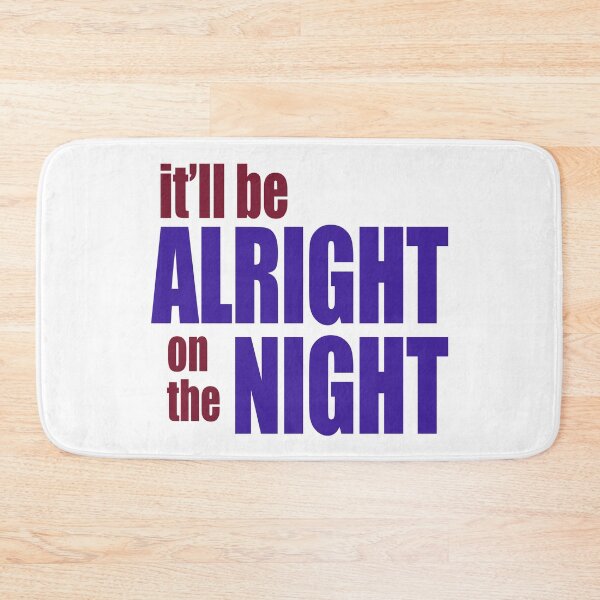 Item preview, independentthings It'll Be Alright on the Night designed and sold by Beeb Things.
