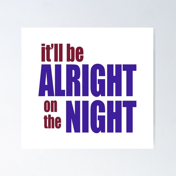 Item preview, independentthings It'll Be Alright on the Night designed and sold by Beeb Things.