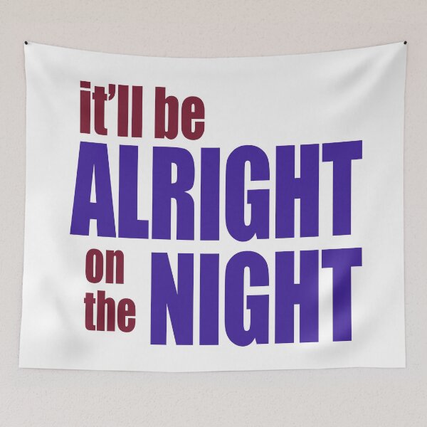 Item preview, independentthings It'll Be Alright on the Night designed and sold by Beeb Things.