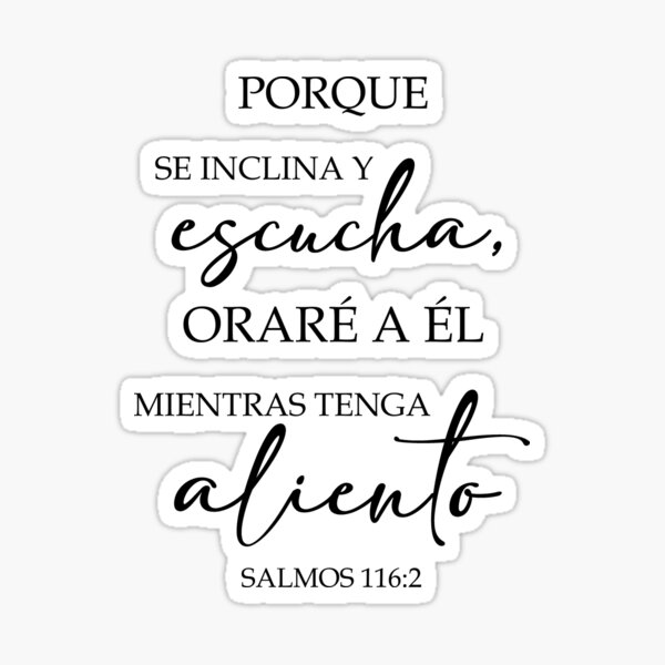 Salmos 116 2 Spanish Bible Verse Sticker For Sale By Yesjustquotes Redbubble