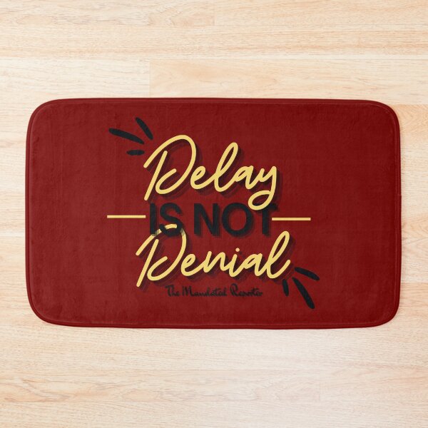 Item preview, Delay is Not Denial - Burgundy designed and sold by TheReporter1.