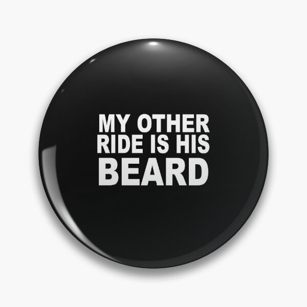 Item preview, My other ride is His Beard funny beard  designed and sold by SheIsAQueen.