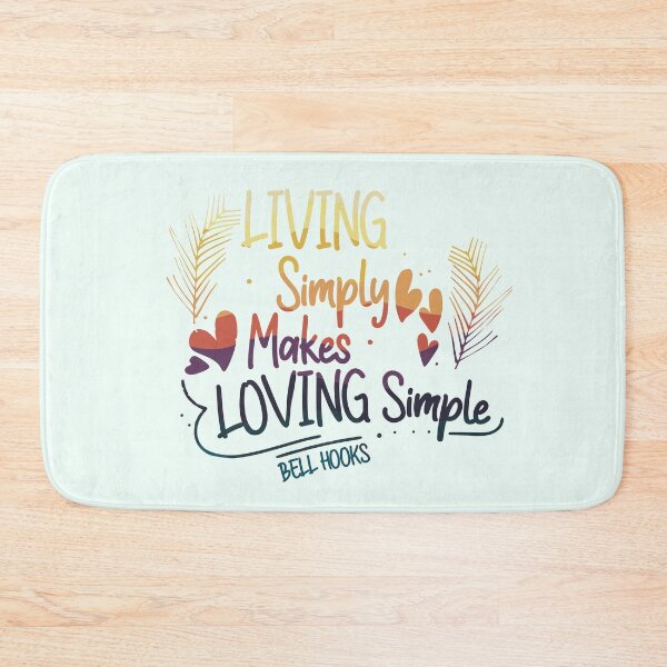 Item preview, Bell Hooks Quote | Living Simply Makes Loving Simple | Bell Hooks Gloria Jean Watkins  designed and sold by SchlossInspire.