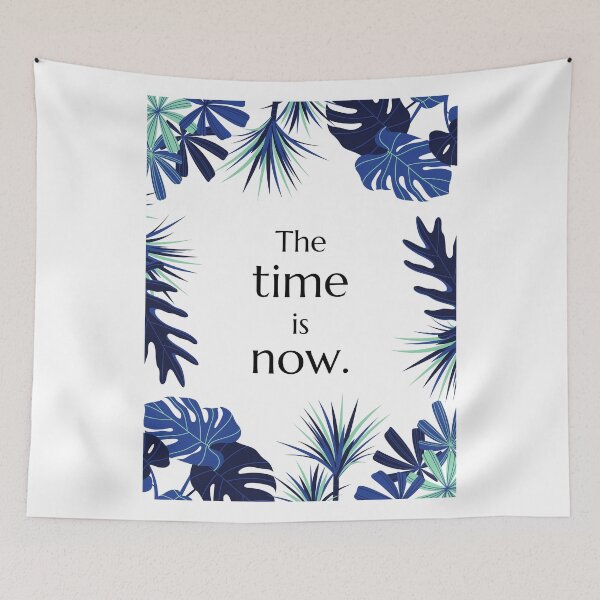 Item preview, Tropical Green and Blue Leaves Aesthetic Inspirational Quote - The Time is Now designed and sold by SundaySoup.