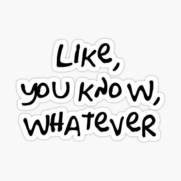 Like, You Know, Whatever (Simpsons Lisa Quote - Black) Sticker