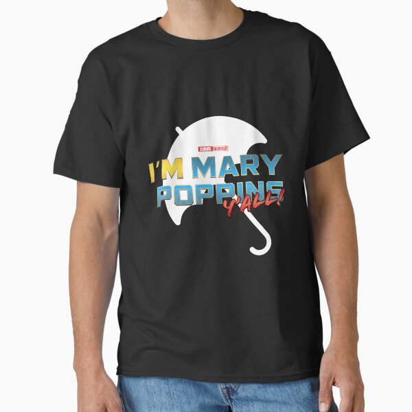 I'm Mary Poppins Y'all! (Yondu GOTG Vol 2) Classic T-Shirt