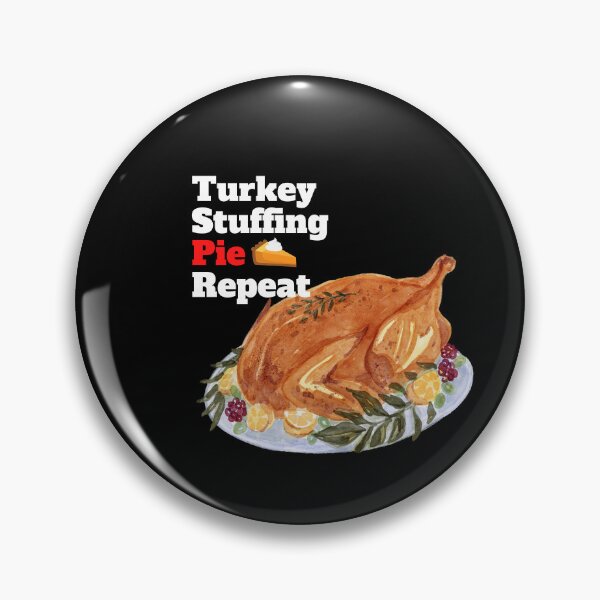 Item preview, Turkey. Stuffing. Pie. Repeat. designed and sold by Marvett-World.