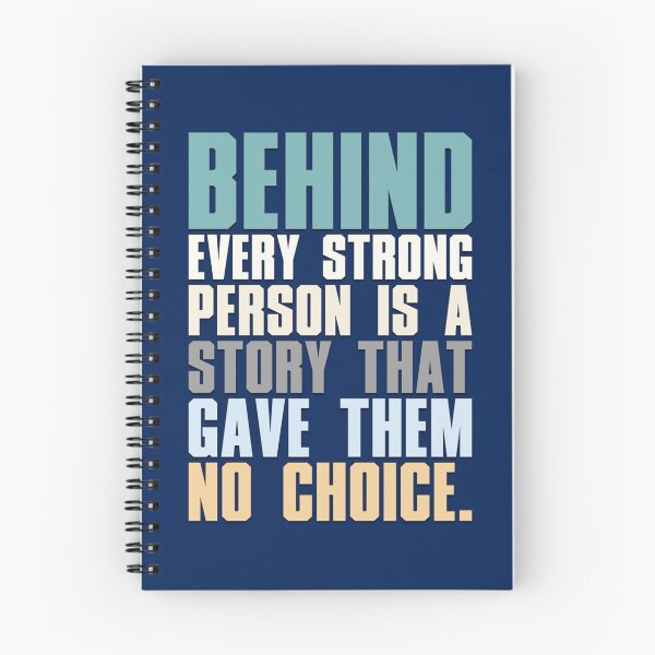 Item preview, Behind Every Strong Person Is A Story That Gave Them No Choice   designed and sold by cartogram.