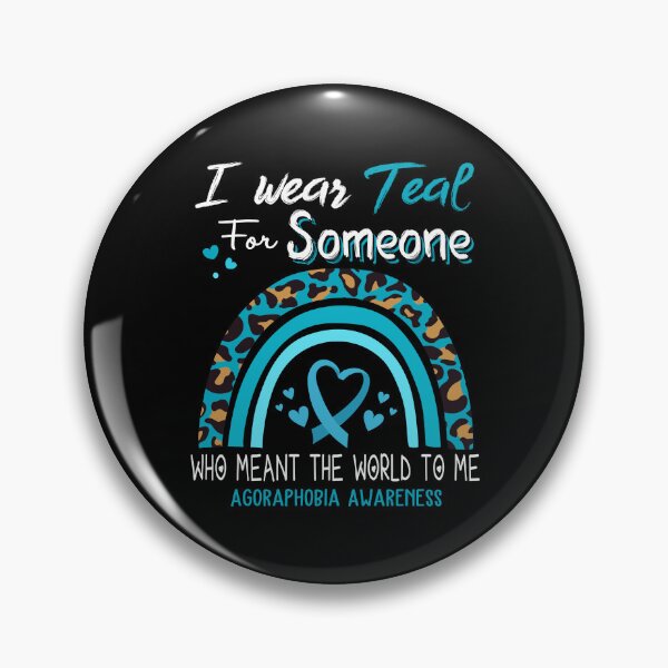 Item preview, Agoraphobia Awareness I Wear Teal for Someone Who Meant The World To Me designed and sold by GennieShop.