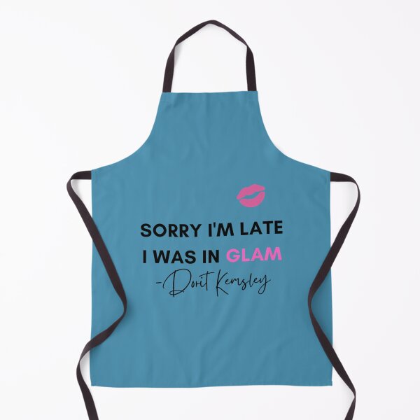Item preview, RHOBH SORRY IM LATE I WAS IN GLAM DORIT KEMSLEY163 designed and sold by TitusWyman.