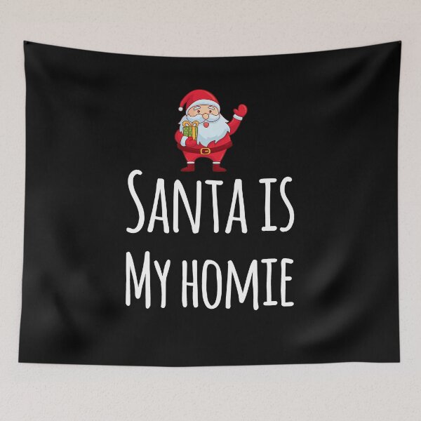 Item preview, Santa is my homie designed and sold by alexmichel91.