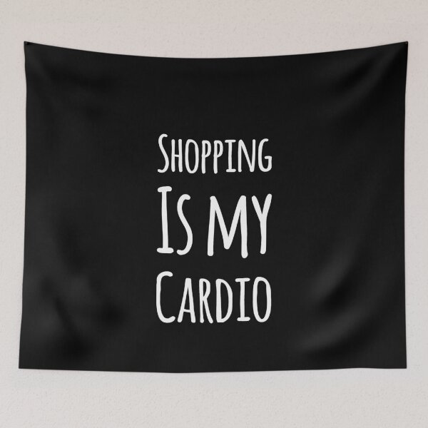 Item preview, Shopping is my cardio designed and sold by alexmichel91.