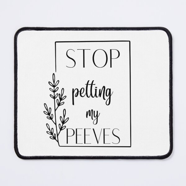 Item preview,  Stop Petting My peeves T-shirt designed and sold by Nerdygirlteez.