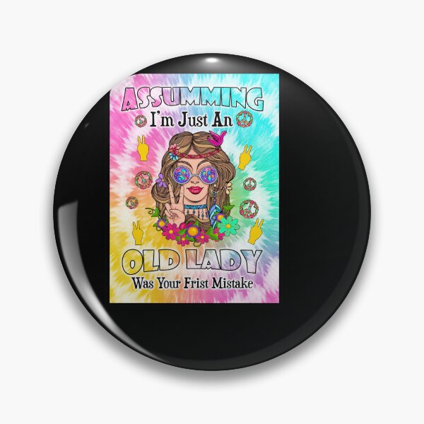 Item preview, Assuming I'm Just An Old Lady Was Your First Mistake designed and sold by mussovidass.