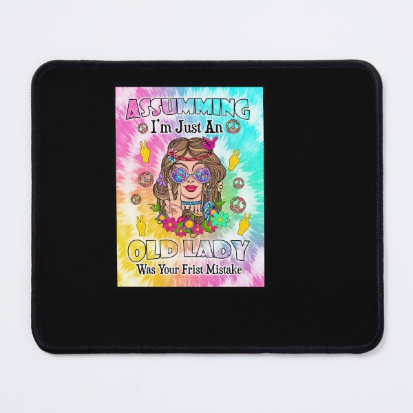 Item preview, Assuming I'm Just An Old Lady Was Your First Mistake designed and sold by mussovidass.