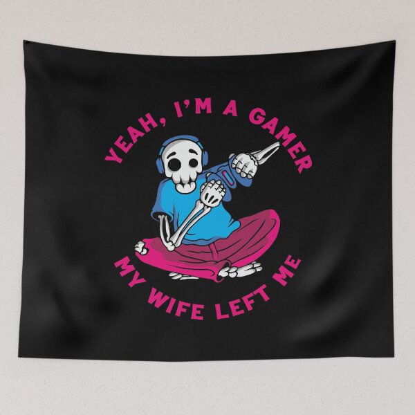 Item preview,  Yeah, I'm A Gamer My Wife Left Me designed and sold by Scaryzz.