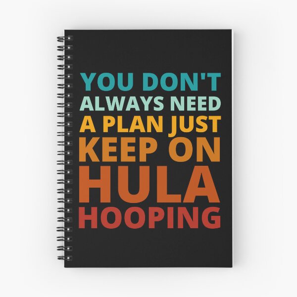 Item preview, You Don't Always Need a Plan Just Keep on Hula Hooping designed and sold by Crafty-Mornings.