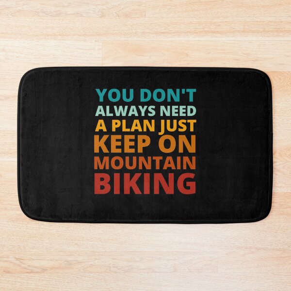 Item preview, You Don't Always Need a Plan Just Keep on Mountain Biking designed and sold by Crafty-Mornings.
