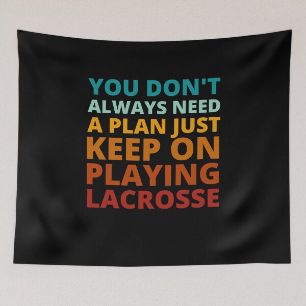 Item preview, You Don't Always Need a Plan Just Keep on Playing Lacrosse designed and sold by Crafty-Mornings.
