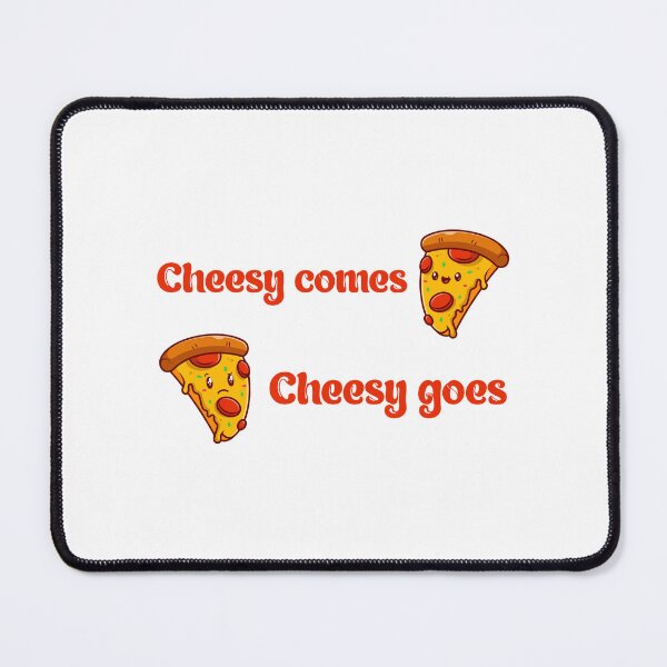 Item preview, Cheese Lovers Sayings Cheesy Comes Cheesy Goes designed and sold by Add To Cart.