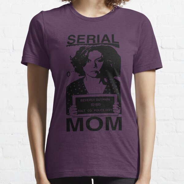 serial mom shirt