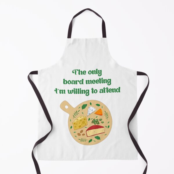 Item preview, Cheese Sayings The Board Meeting I am Willing To Attend designed and sold by Add To Cart.