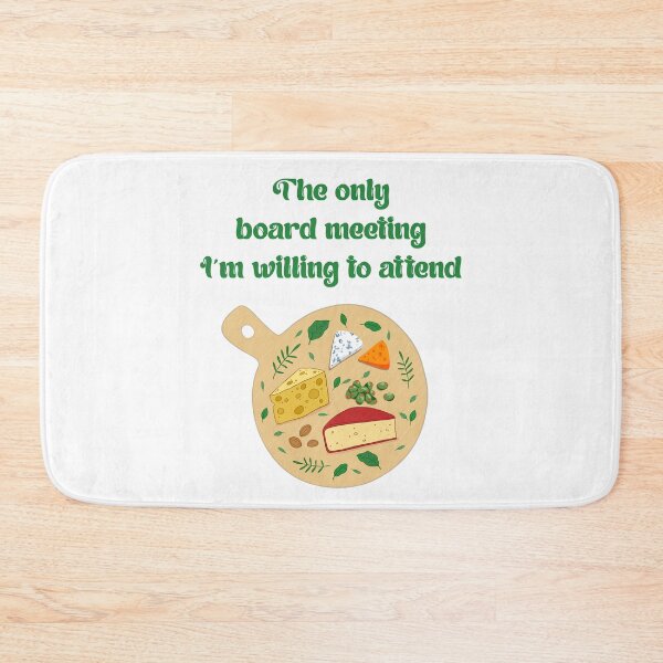 Item preview, Cheese Sayings The Board Meeting I am Willing To Attend designed and sold by Add To Cart.
