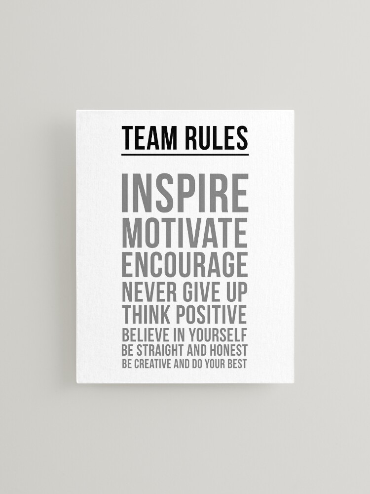 Team Rules - Never Give Up - Think Positive - Believe in Yourself - Always Give Your Best - Focus : Always Encourage & Dream Big - Motivational
