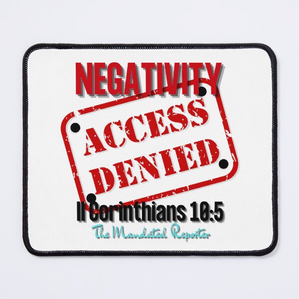 Item preview, NEGATIVITY ACCESS DENIED II Corinthians 10:5 - White designed and sold by TheReporter1.