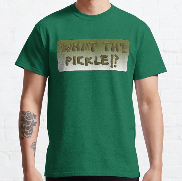 What the Pickle?! Classic T-Shirt