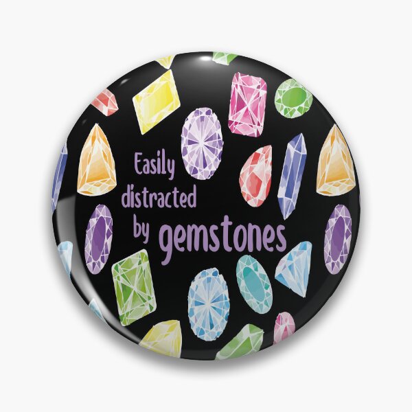 Item preview, Easily distracted by gemstones jewelry maker metalsmith funny gift colorful crystals designed and sold by MetalicBabe.