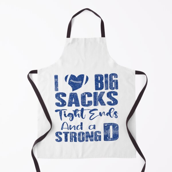 Item preview, I Love Big Sacks Tight Ends and A Strong D Funny Football designed and sold by BenjamMaier.
