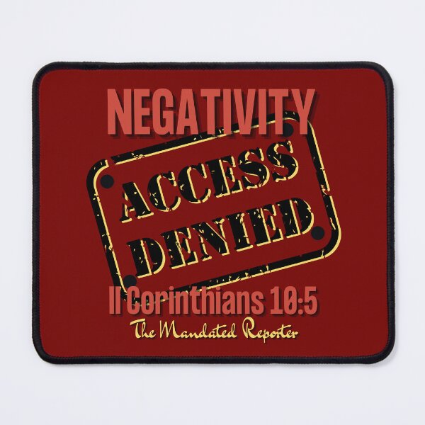 Item preview, NEGATIVITY ACCESS DENIED II Corinthians 10:5 - Burgundy designed and sold by TheReporter1.