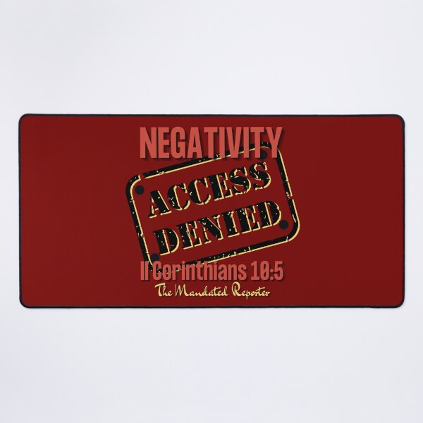 Item preview, NEGATIVITY ACCESS DENIED II Corinthians 10:5 - Burgundy designed and sold by TheReporter1.
