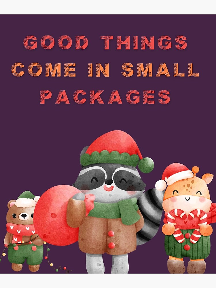 "Good Things Come in Small Packages Christmas Custome" Poster for Sale