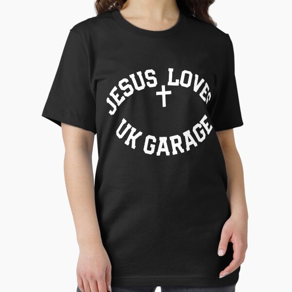Item preview, Jesus Loves UK Garage Slogan Essential T-Shirt designed and sold by zakeeyamosley.