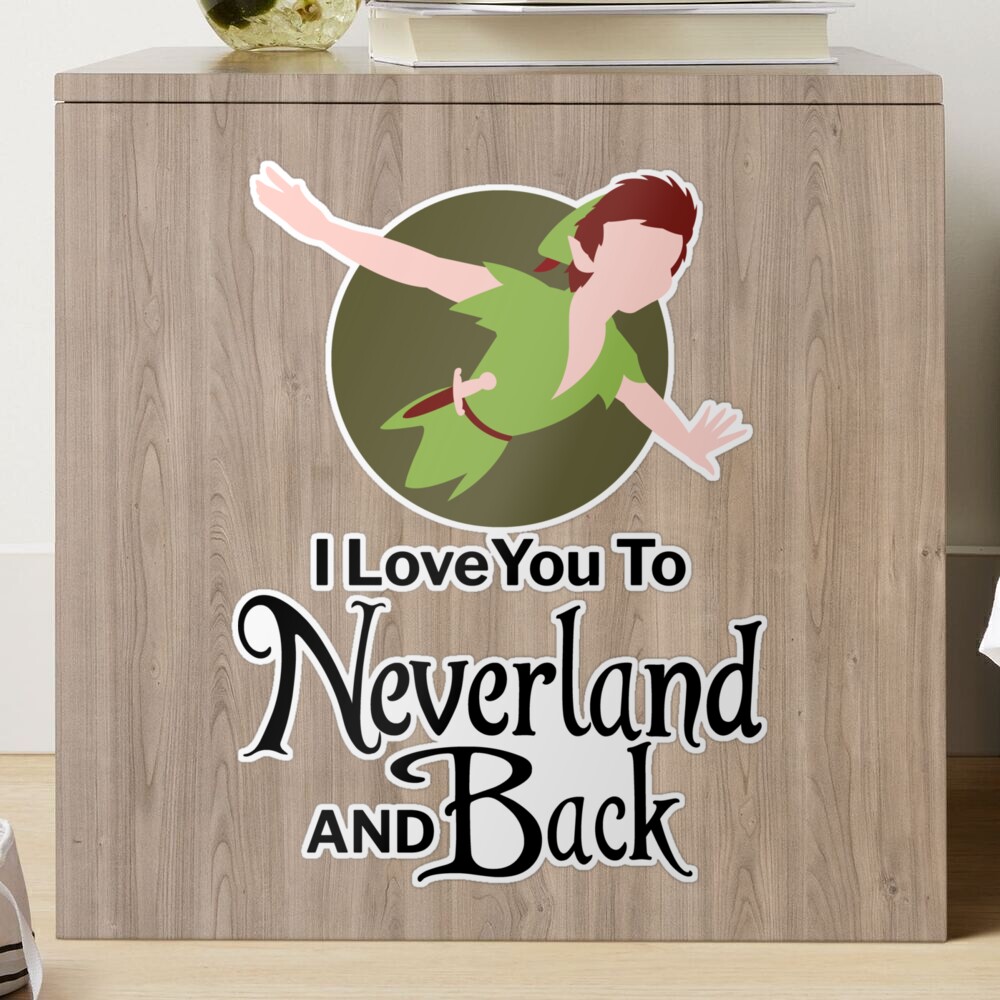 I Love You To Neverland and Back Sticker for Sale by parkadventure