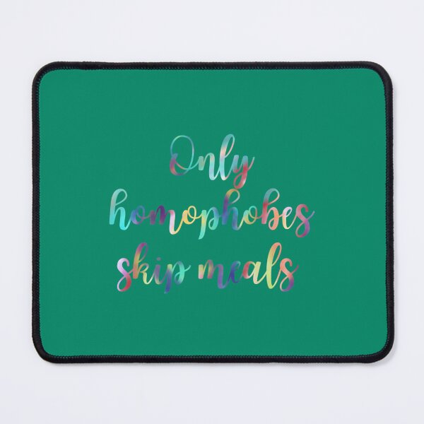 Item preview, Only Homophobes Skip Meals Eating Disorder Recovery   designed and sold by LagerRodrez.