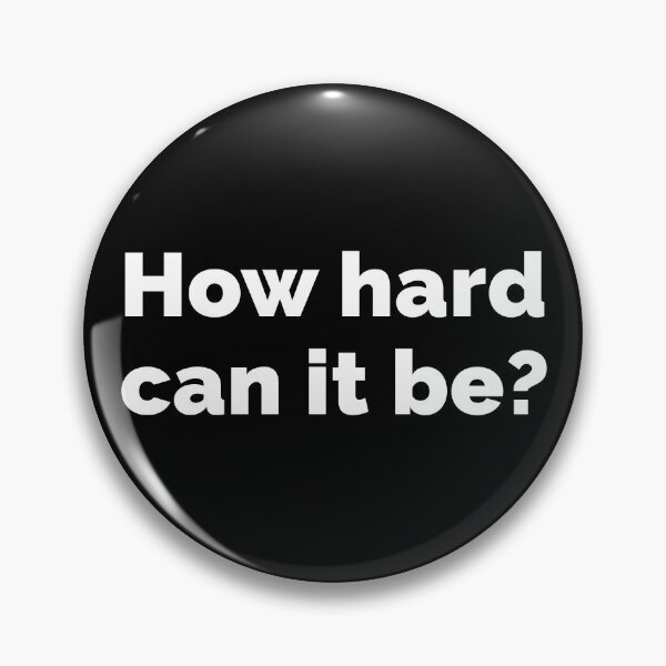 Item preview, How hard can it be? designed and sold by AndreMonthy.
